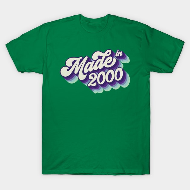 Made in 2000 T-Shirt by Cre8tiveTees